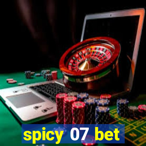 spicy 07 bet