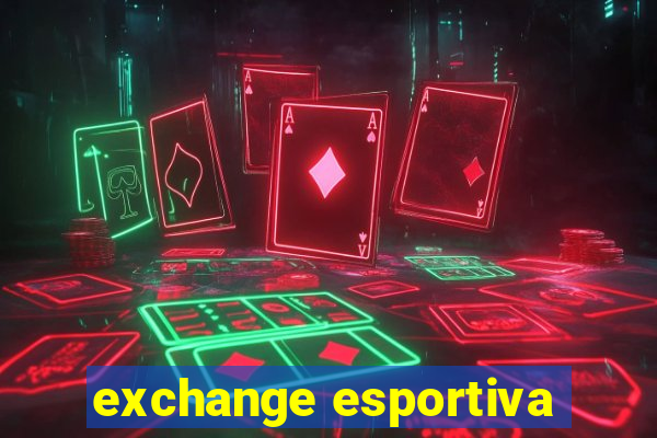 exchange esportiva