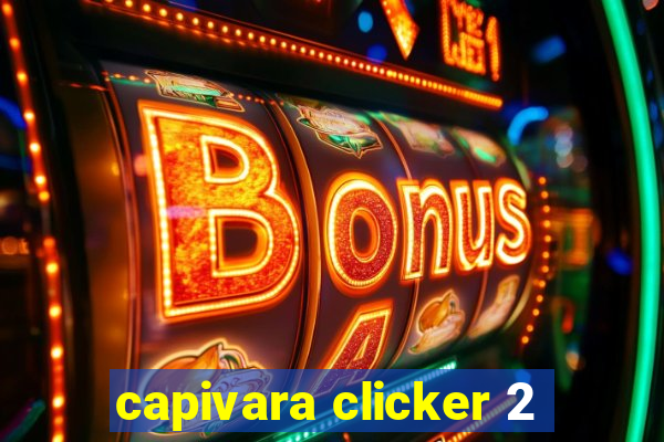 capivara clicker 2