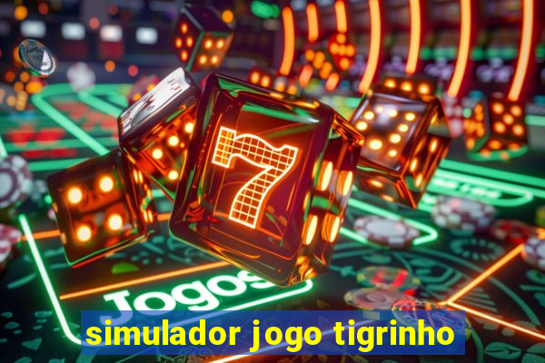 simulador jogo tigrinho