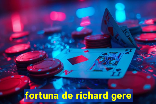 fortuna de richard gere