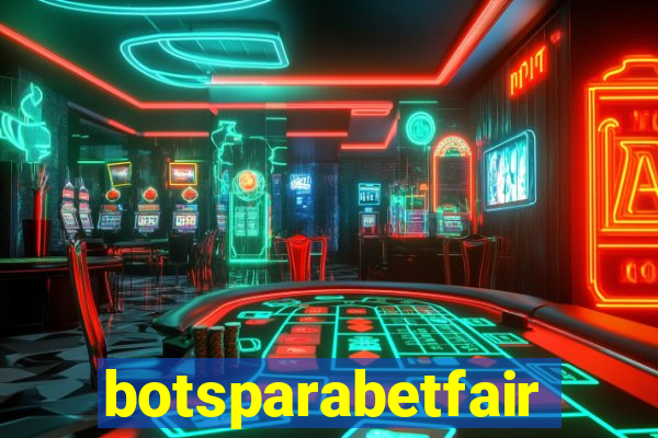 botsparabetfair