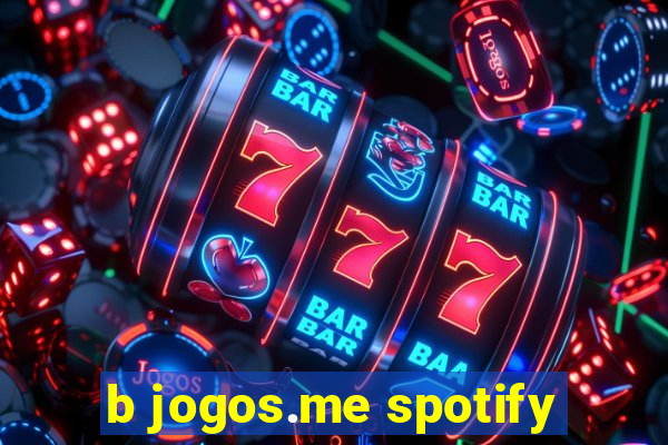 b jogos.me spotify