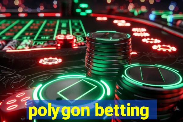 polygon betting