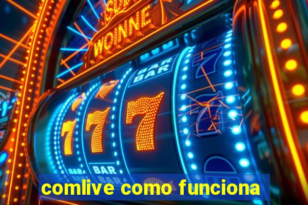 comlive como funciona