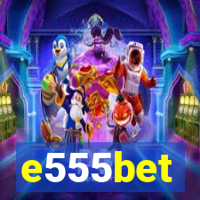 e555bet