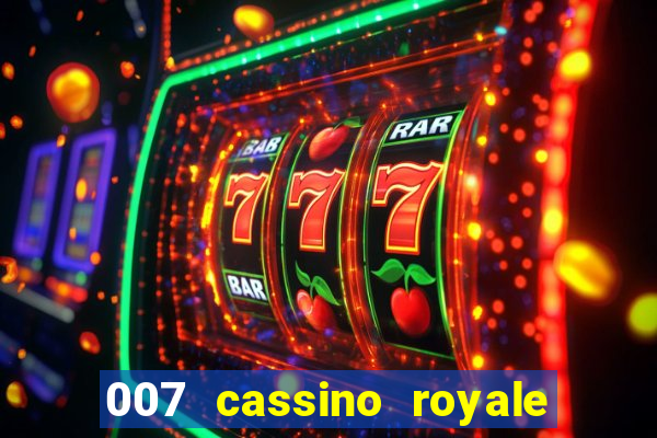 007 cassino royale completo dublado