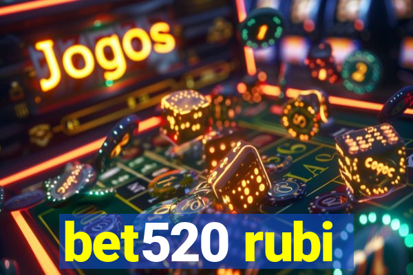 bet520 rubi