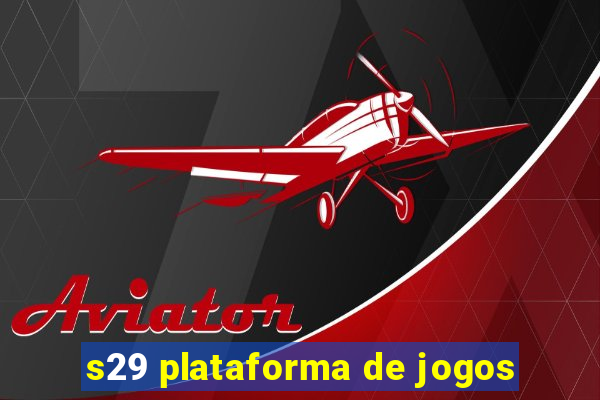 s29 plataforma de jogos