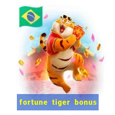 fortune tiger bonus sem deposito