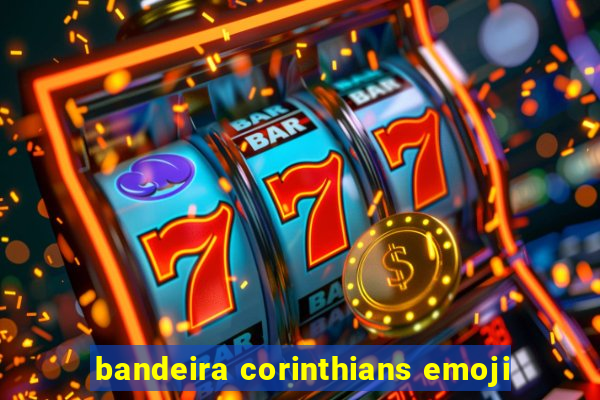 bandeira corinthians emoji