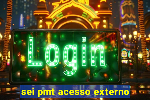 sei pmt acesso externo