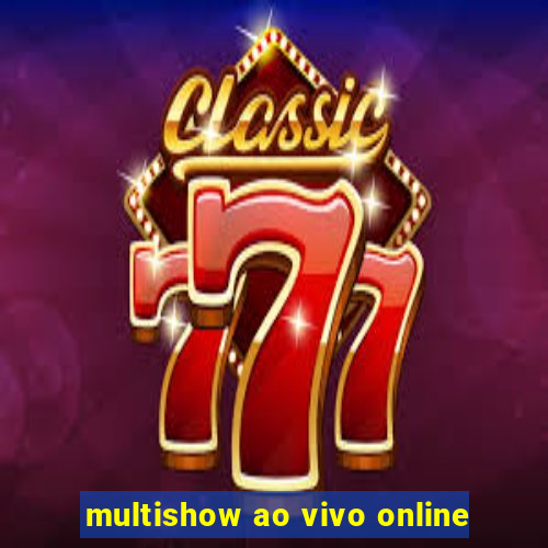 multishow ao vivo online