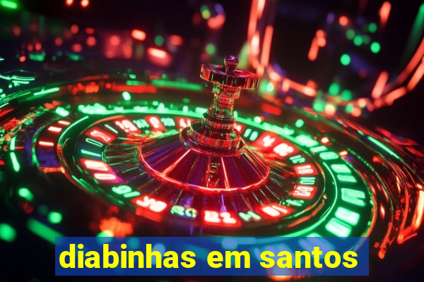 diabinhas em santos