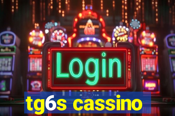 tg6s cassino