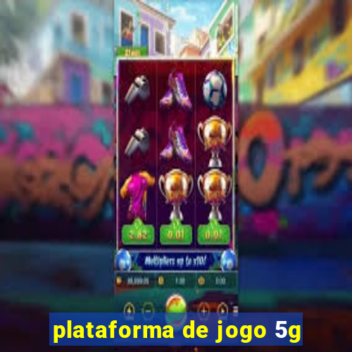 plataforma de jogo 5g