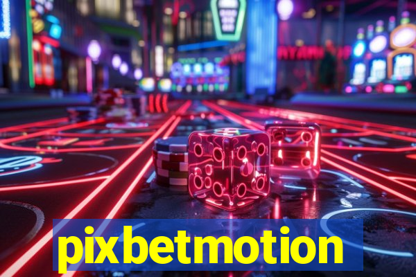 pixbetmotion