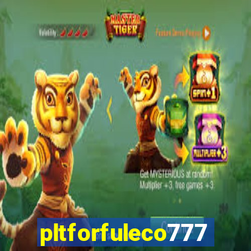 pltforfuleco777