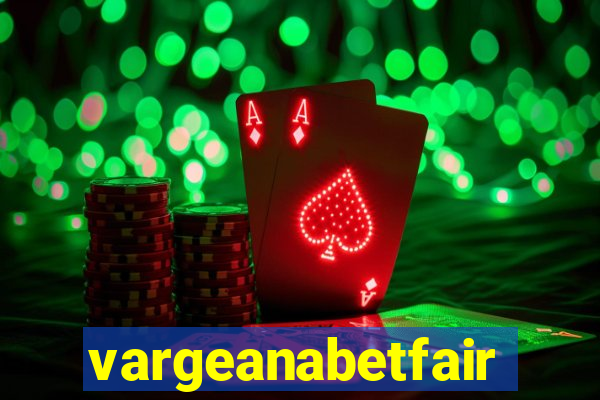 vargeanabetfair