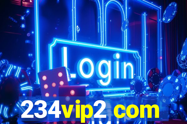 234vip2 com