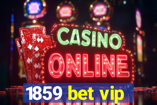 1859 bet vip