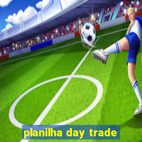 planilha day trade