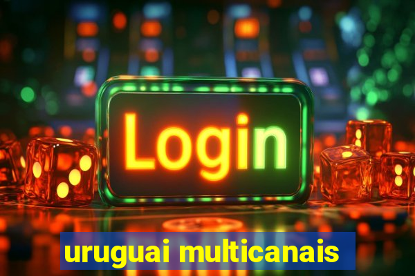 uruguai multicanais