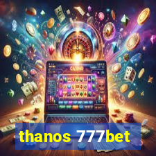 thanos 777bet