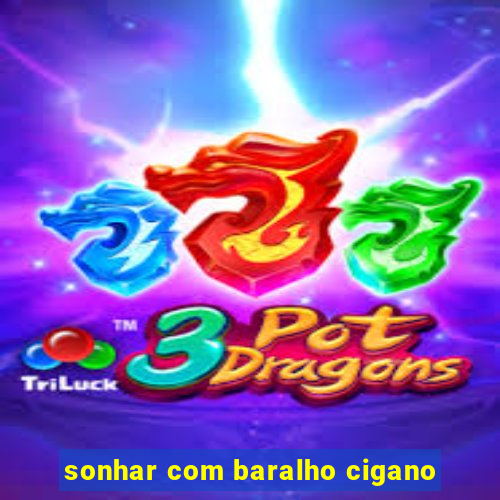 sonhar com baralho cigano