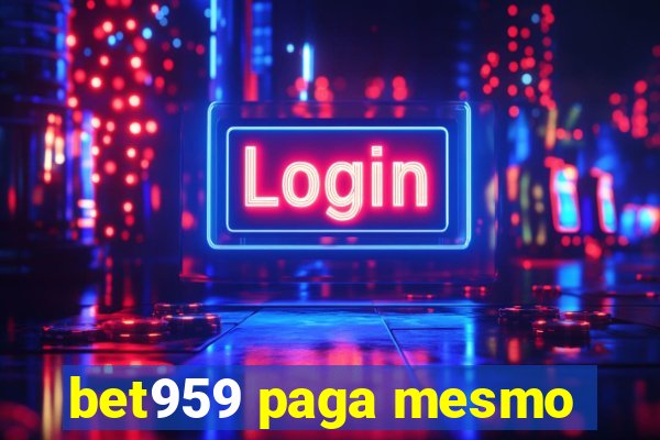 bet959 paga mesmo