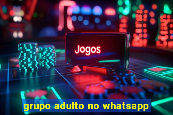 grupo adulto no whatsapp