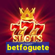 betfoguete