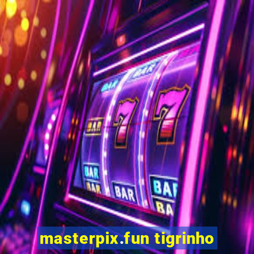 masterpix.fun tigrinho