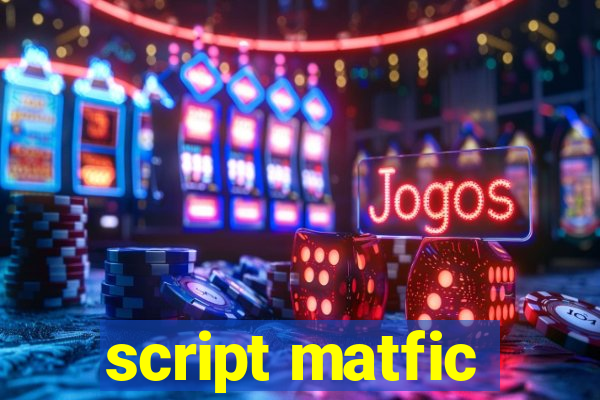 script matfic