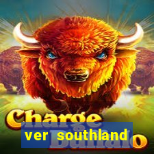 ver southland online gratis