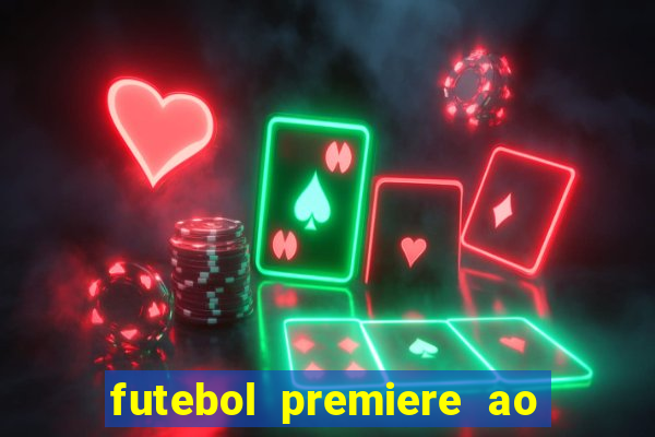 futebol premiere ao vivo gratis