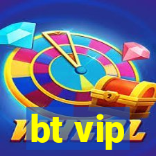 bt vip