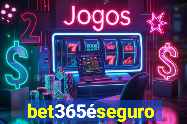 bet365éseguro