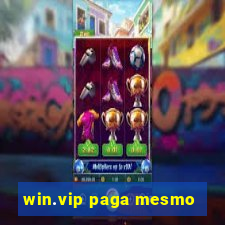 win.vip paga mesmo