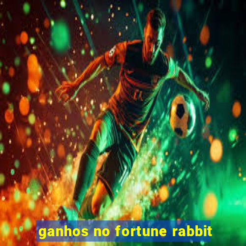 ganhos no fortune rabbit