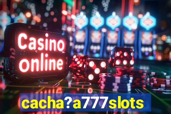 cacha?a777slots