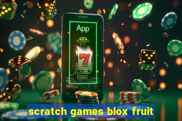 scratch games blox fruit