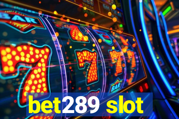 bet289 slot