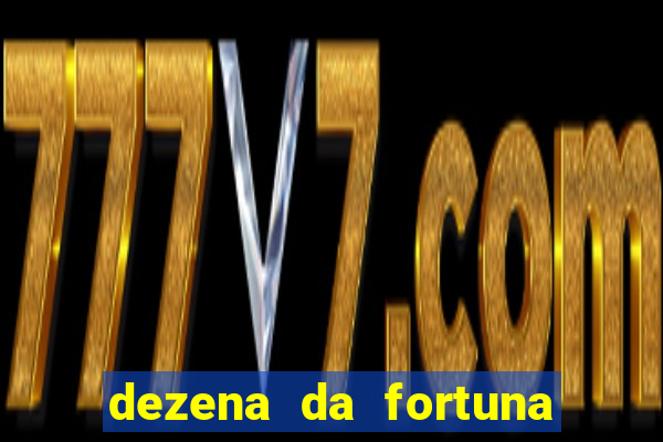 dezena da fortuna como funciona