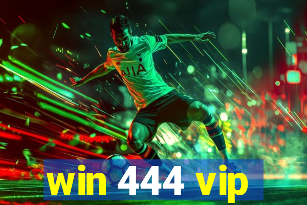 win 444 vip