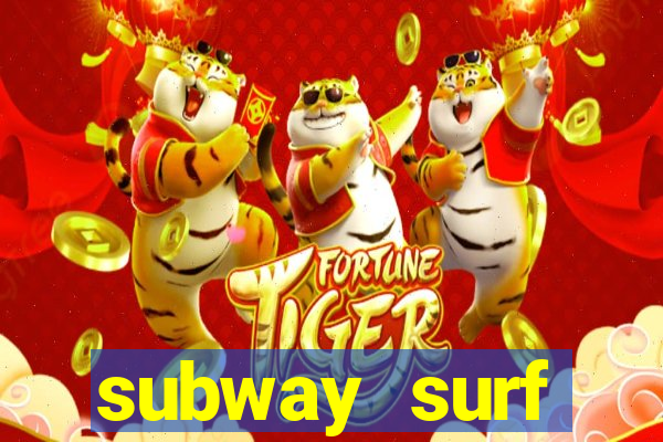 subway surf deposito 1 real