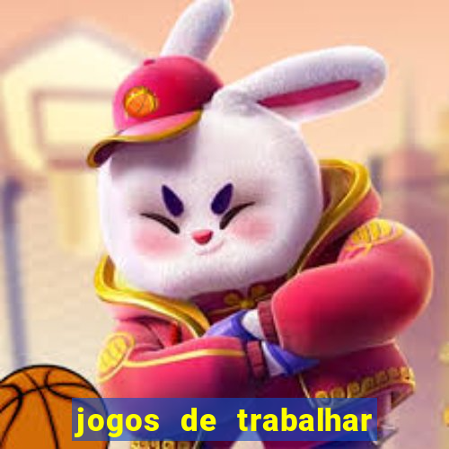 jogos de trabalhar para ganhar dinheiro