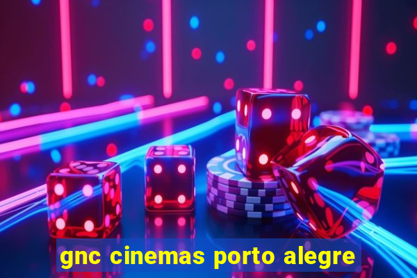 gnc cinemas porto alegre