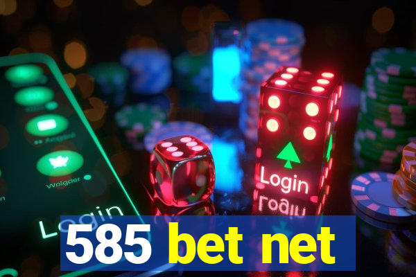 585 bet net