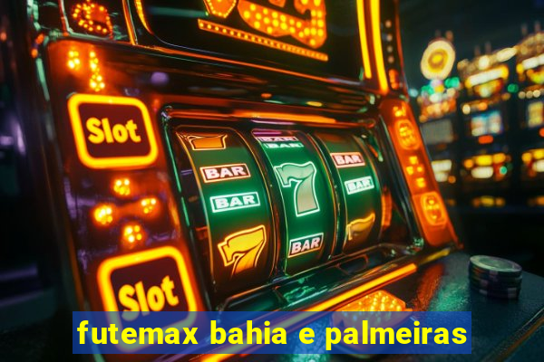 futemax bahia e palmeiras